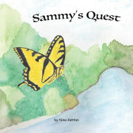 Title: Sammy's Quest: Book 1 of 2: Tales from Gramma's Garden, Author: Nina Ashton