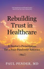 Rebuilding Trust in Healthcare: A Doctor's Prescription for a Post-Pandemic America