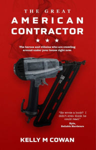 Title: The Great American Contractor, Author: Kelly Cowan