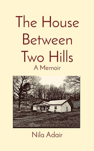 The House Between Two Hills: A Memoir