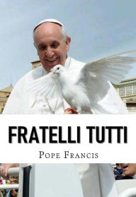 Title: Fratelli Tutti: Encyclical letter on Fraternity and Social Friendship, Author: Pope Francis
