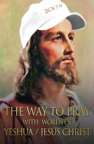 Title: The way to Pray with the words of Yeshua / Jesus Christ, Author: Ardeci Cardoso