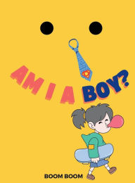 Title: Am I a Boy?, Author: Boom Boom