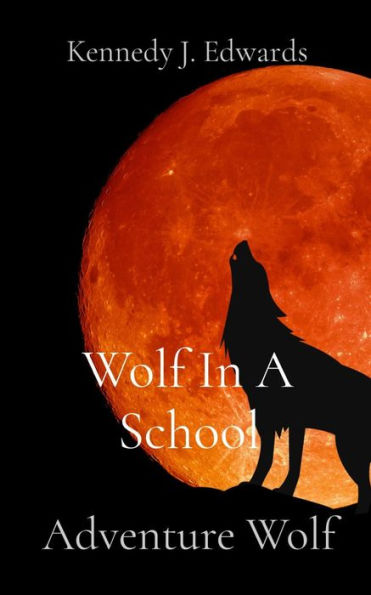 Wolf In A School: Adventure Wolf