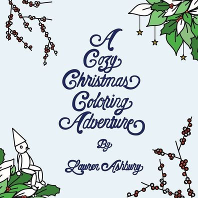 A Cozy Christmas Coloring Adventure: Featuring Wooden Will in the Window