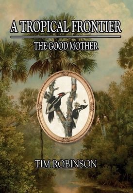 A Tropical Frontier: The Good Mother