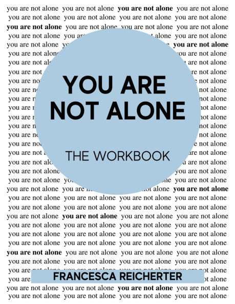 You Are Not Alone: The Workbook