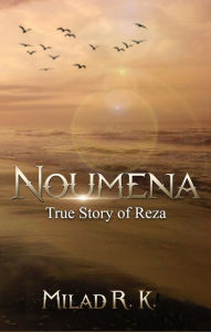 Title: Noumena: True Story of Reza, Author: Milad Kalantari