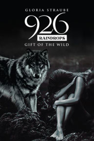 Title: 926 Raindrops - Gift of the Wild, Author: Gloria Straube