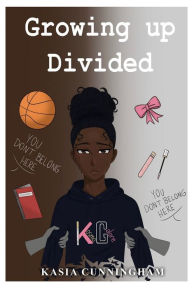 Title: Growing Up Divided, Author: Kasia Cunningham