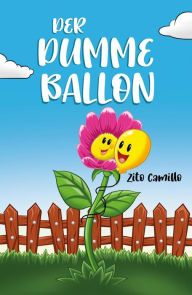 Title: Der dumme Ballon, Author: Zito Camillo