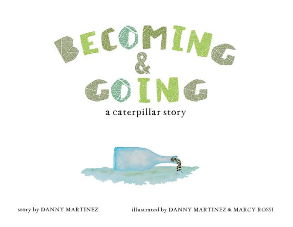Becoming and Going: a caterpillar story
