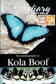 Title: Diary of a Lost Girl: The Autobiography of Kola Boof, Author: Kola Boof