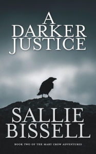 Title: A Darker Justice, Author: Sallie Bissell