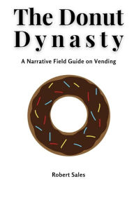 Title: Donut Dynasty, Author: Robert Sales
