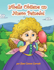 Title: ¡Abella Obtiene un Nuevo Peinado!, Author: Zane Carson Carruth