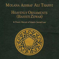Title: Bahishiti Zewar: Heavenly Ornaments, Author: Maulana Ashraf Al Thanvi