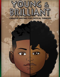 Title: Young & Brilliant: Creative Writing for Critical Thinkers, Author: Desiree Faye