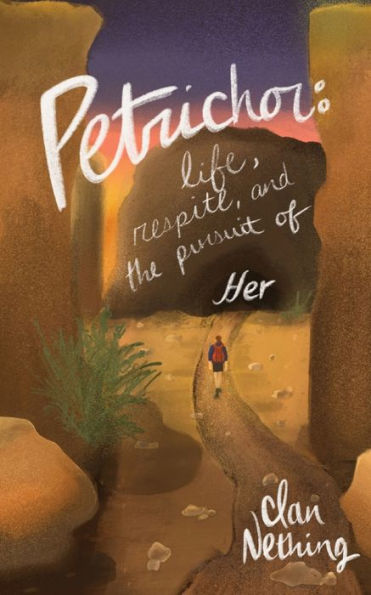 Petrichor: Life, Respite, and the Pursuit of Her