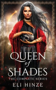 Title: Queen of Shades: The Complete Series, Author: Eli Hinze