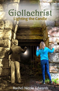 Title: Giollachríst_ Lighting the Candle, Author: Rachel Nicole Edwards