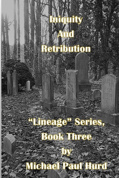 Iniquity and Retribution: Lineage Series, Book Three