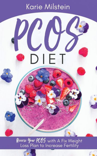 PCOS Diet Reverse Your PCOS with A Fix Weight Loss Plan to Increase Fertility