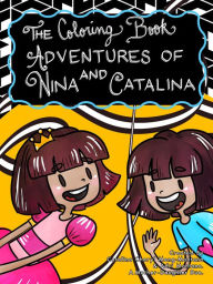 Title: The Coloring Book Adventures of Nina and Catalina, Author: Adri Montano
