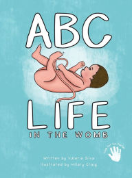 Title: ABC - Life in the Womb, Author: Valerie Silva