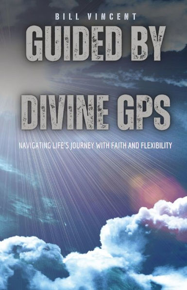 Guided by Divine GPS: Navigating Life's Journey with Faith and Flexibility