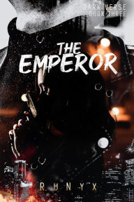 Title: The Emperor: A Contemporary Dark Romance, Author: RuNyx .