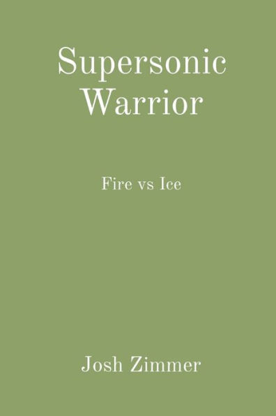 Supersonic Warrior: Fire vs Ice