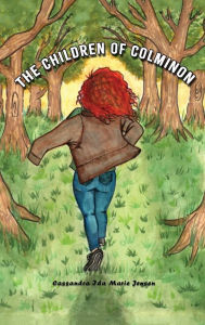 Title: The Children of Colminon, Author: Cassandra Ida Marie Jensen