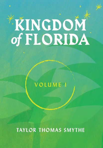 Kingdom of Florida, Volume 1: Books 1 - 4 in the Kingdom of Florida Series