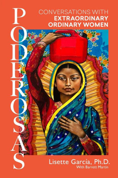 Poderosas: Conversations With Extraordinary, Ordinary Women