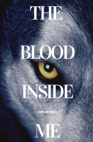 Title: The Blood Inside Me, Author: Ann Brooks
