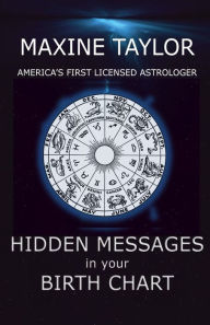 Title: Hidden Messages in Your Birth Chart, Author: Maxine Taylor