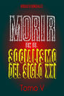 Morir en el Socialismo del Siglo XXI: Tomo V