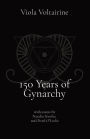 150 Years of Gynarchy: with essays by Natalia Stroika and Pearl O'Leslie