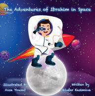 Title: The Adventures of Ibrahim in Space, Author: Nilufar Kasimova