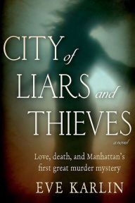 Title: City of Liars and Thieves, Author: Eve Karlin