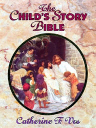 Title: The Child's Story Bible, Author: Catherine Vos
