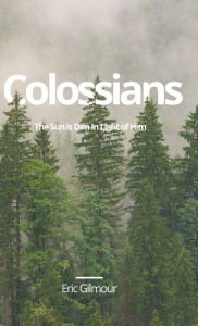 Title: Colossians, Author: Eric Gilmour