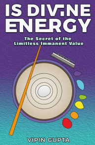 Title: Is Divine Energy, Author: Vipin Gupta