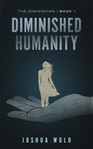 Title: Diminished Humanity, Author: Joshua Wold