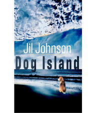 Title: Dog Island, Author: Jil Johnson