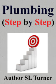 Title: Plumbing (Step by Step), Author: Sherman L Turner
