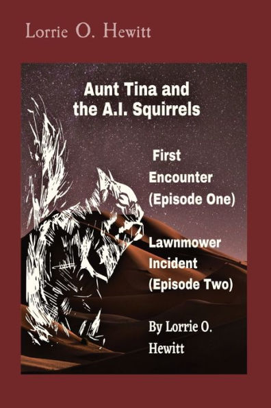 Aunt Tina and the A.I. Squirrels First Encounter (Episode One) Lawnmower Incident Two)