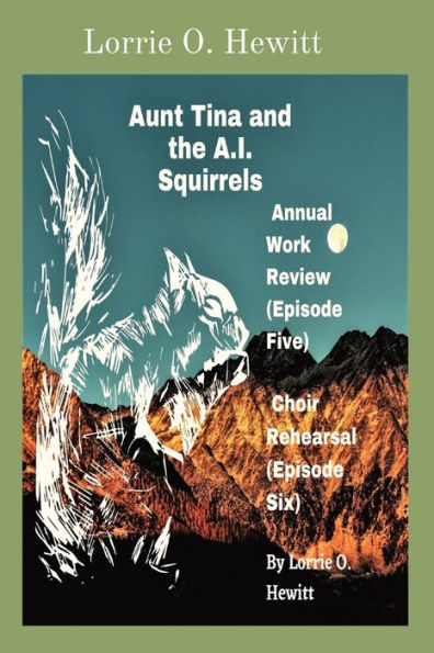 Aunt Tina and the A.I. Squirrels Annual Work Review (Episode Five) Choir Rehearsal Six)