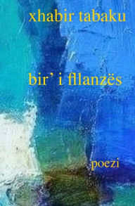 Title: bir' i fllanzï¿½s, Author: Xhabir Tabaku